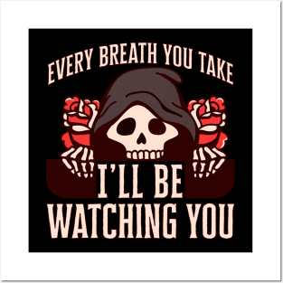 Every breath you take I'll be watching you Posters and Art